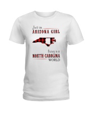 JUST AN ARIZONA GIRL IN A NORTH CAROLINA WORLD Ladies T-Shirt thumbnail