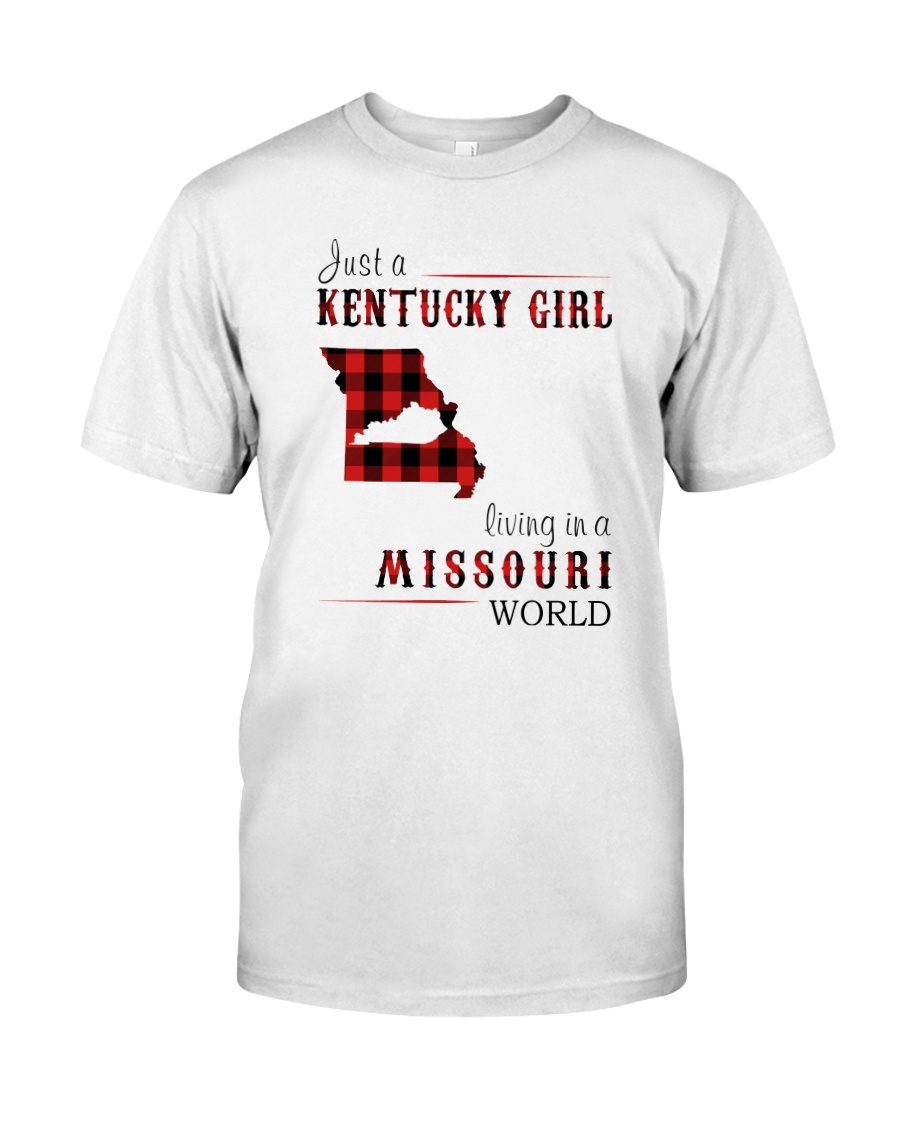 JUST A KENTUCKY GIRL IN A MISSOURI WORLD Classic T-Shirt