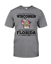 LIVE IN WISCONSIN BUT I'LL HAVE FLORIDA IN MY DNA Classic T-Shirt thumbnail