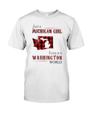 JUST A MICHIGAN GIRL IN A WASHINGTON WORLD Classic T-Shirt thumbnail