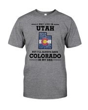LIVE IN UTAH BUT I'LL HAVE COLORADO IN MY DNA Classic T-Shirt thumbnail