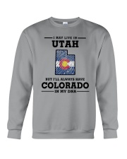 LIVE IN UTAH BUT I'LL HAVE COLORADO IN MY DNA Crewneck Sweatshirt thumbnail