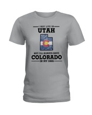 LIVE IN UTAH BUT I'LL HAVE COLORADO IN MY DNA Ladies T-Shirt front