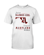 JUST AN ILLINOIS GIRL IN A MARYLAND WORLD Classic T-Shirt thumbnail