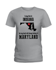 LIVE IN INDIANA BUT BELONG TO MARYLAND Ladies T-Shirt front