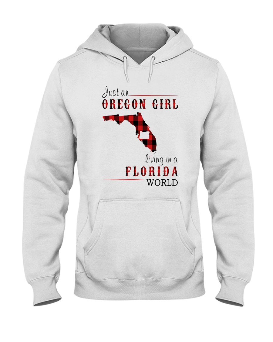JUST AN OREGON GIRL IN A FLORIDA WORLD Hooded Sweatshirt