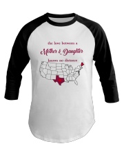 TEXAS MAINE THE LOVE MOTHER AND DAUGHTER Baseball Tee thumbnail