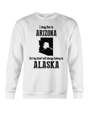 LIVE IN ARIZONA BUT BELONG TO ALASKA Crewneck Sweatshirt thumbnail