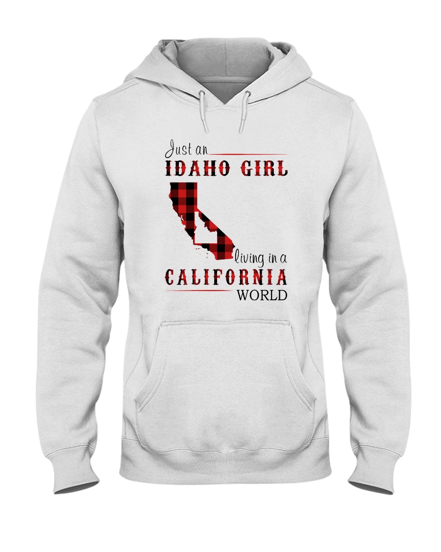JUST A IDAHO GIRL IN A CALIFORNIA WORLD Hooded Sweatshirt