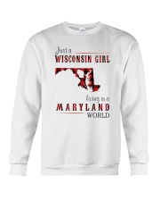 JUST A WISCONSIN GIRL IN A MARYLAND WORLD Crewneck Sweatshirt thumbnail