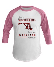 JUST A WISCONSIN GIRL IN A MARYLAND WORLD Baseball Tee thumbnail