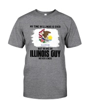 MY TIME IN ILLINOIS BUT BEING AN ILLINOIS GUY Classic T-Shirt front