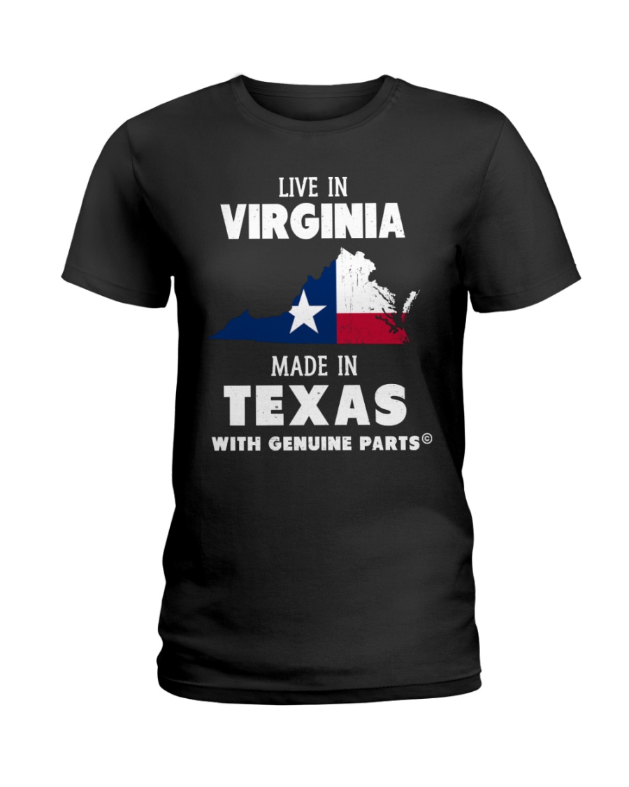 LIVE IN VIRGINIA MADE IN TEXAS Ladies T-Shirt