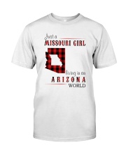 JUST A MISSOURI GIRL IN AN ARIZONA WORLD Classic T-Shirt front