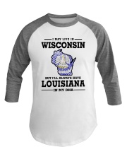 LIVE IN WISCONSIN BUT LOUISIANA IN MY DNA Baseball Tee thumbnail