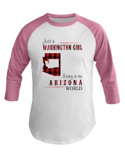 JUST A WASHINGTON GIRL IN AN ARIZONA WORLD Baseball Tee thumbnail