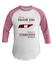 JUST AN OREGON GIRL IN A TENNESSEE WORLD Baseball Tee thumbnail