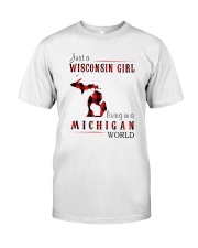 JUST A WISCONSIN GIRL IN A MICHIGAN WORLD Classic T-Shirt front