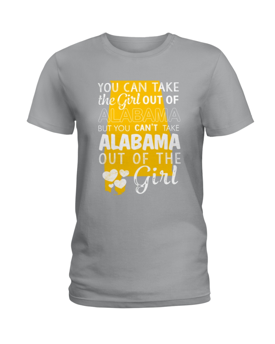 YOU CAN'T TAKE ALABAMA OUT OF THE GIRL Ladies T-Shirt
