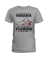 LIVE IN VIRGINIA BUT I'LL HAVE FLORIDA IN MY DNA Ladies T-Shirt front