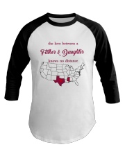 MISSISSIPPI TEXAS THE LOVE FATHER AND DAUGHTER Baseball Tee thumbnail