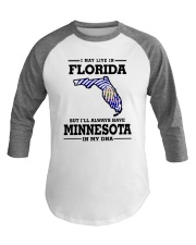 LIVE IN FLORIDA BUT I'LL HAVE MINNESOTA IN MY DNA Baseball Tee thumbnail