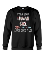 I'M A GOOD HAWAII GIRL I JUST CUSS A LOT Crewneck Sweatshirt thumbnail