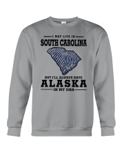 LIVE IN SOUTH CAROLINA BUT ALASKA IN MY DNA Crewneck Sweatshirt thumbnail