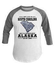 LIVE IN SOUTH CAROLINA BUT ALASKA IN MY DNA Baseball Tee thumbnail