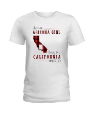 JUST AN ARIZONA GIRL IN A CALIFORNIA WORLD Ladies T-Shirt thumbnail
