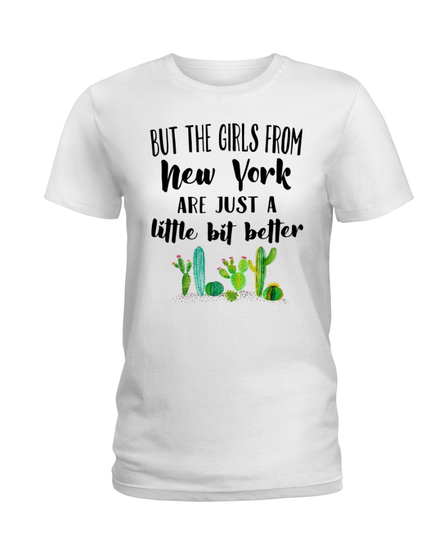 THE GIRLS FROM NEW YORK JUST A LITTLE BIT BETTER Ladies T-Shirt