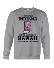 LIVE IN INDIANA BUT I'LL HAVE HAWAII IN MY DNA Crewneck Sweatshirt thumbnail