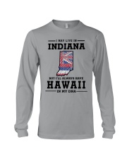 LIVE IN INDIANA BUT I'LL HAVE HAWAII IN MY DNA Long Sleeve Tee thumbnail