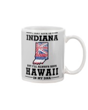 LIVE IN INDIANA BUT I'LL HAVE HAWAII IN MY DNA Mug thumbnail