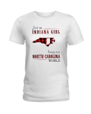 JUST AN INDIANA GIRL IN A NORTH CAROLINA WORLD Ladies T-Shirt thumbnail