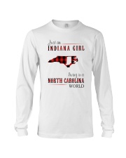 JUST AN INDIANA GIRL IN A NORTH CAROLINA WORLD Long Sleeve Tee thumbnail