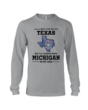 LIVE IN TEXAS BUT I'LL HAVE MICHIGAN IN MY DNA Long Sleeve Tee thumbnail