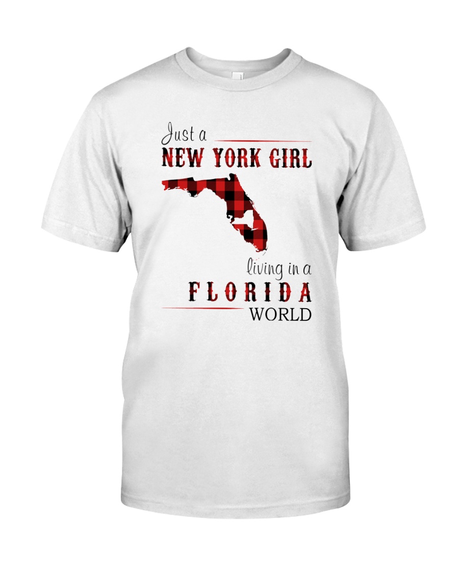 JUST A NEW YORK GIRL IN A FLORIDA WORLD Classic T-Shirt
