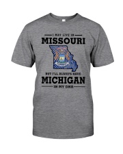 LIVE IN MISSOURI BUT I'LL HAVE MICHIGAN IN MY DNA Classic T-Shirt thumbnail