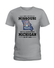 LIVE IN MISSOURI BUT I'LL HAVE MICHIGAN IN MY DNA Ladies T-Shirt front