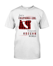 JUST A CALIFORNIA GIRL IN AN OREGON WORLD Classic T-Shirt thumbnail