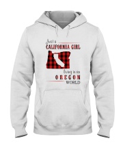 JUST A CALIFORNIA GIRL IN AN OREGON WORLD Hooded Sweatshirt front