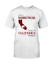 JUST A WASHINGTON GIRL IN A CALIFORNIA WORLD Classic T-Shirt thumbnail
