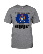 MY TIME IN MICHIGAN BUT BEING A MICHIGAN GUY Classic T-Shirt front