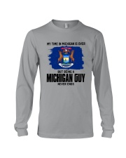 MY TIME IN MICHIGAN BUT BEING A MICHIGAN GUY Long Sleeve Tee thumbnail