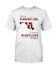 JUST AN ALABAMA GIRL IN A MARYLAND WORLD Classic T-Shirt thumbnail