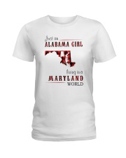 JUST AN ALABAMA GIRL IN A MARYLAND WORLD Ladies T-Shirt thumbnail