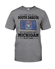 LIVE IN SOUTH DAKOTA BUT MICHIGAN IN MY DNA Classic T-Shirt thumbnail