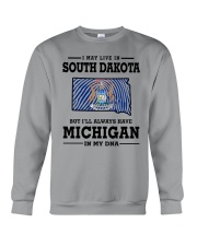 LIVE IN SOUTH DAKOTA BUT MICHIGAN IN MY DNA Crewneck Sweatshirt thumbnail