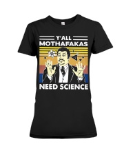 Y'all Mothafakas Need Science Premium Fit Ladies Tee tile